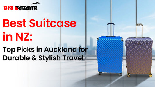 Best Suitcase in NZ: Top Picks in Auckland for Durable & Stylish Travel