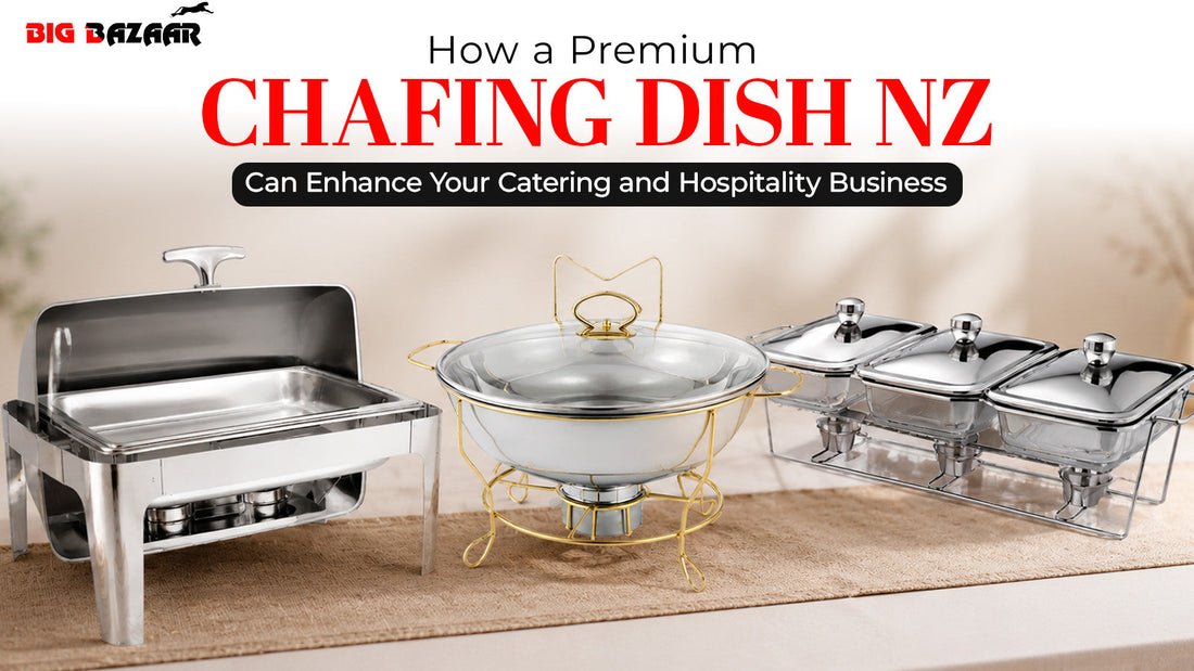 How a Premium Chafing Dish NZ Can Enhance Your Catering and Hospitality Business