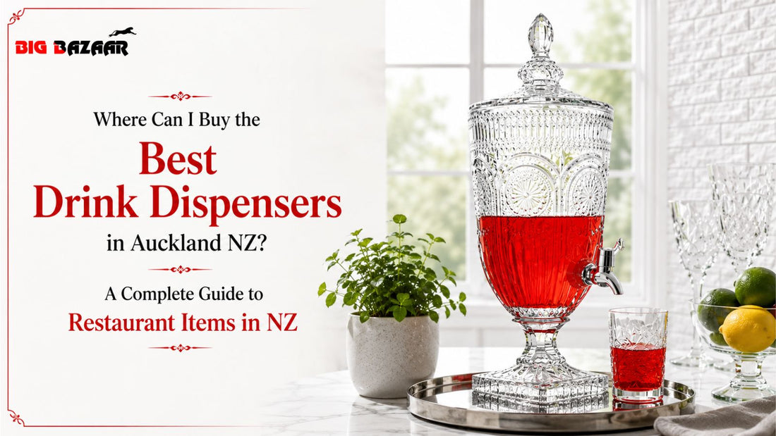 Where Can I Buy the Best Drink Dispensers in Auckland NZ? A Complete Guide to Restaurant Items in NZ