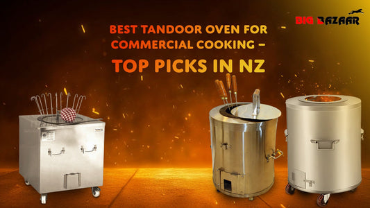 Best Tandoor Oven for Commercial Cooking – Top Picks in NZ