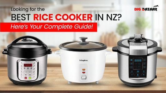 Looking for the Best Rice Cooker in NZ? Here’s Your Complete Guide